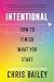Intentional: How to Finish What You Start