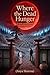 WHERE THE DEAD HUNGER: A Novel of Forbidden Ancestral Rituals
