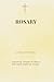Rosary Prayer Journal: Joyful Mysteries: Guided Reflections, Prayer Prompts, and Journaling Pages for a Deeper Rosary Experience