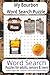 My Bourbon Word Search Puzzle Book: Word Search Puzzle Book: Dive into a collection of 200 large-print puzzles themed around bourbon, dedication, and ... size for relaxing breaks anytime, anywhere.