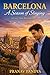 BARCELONA A Season of Staying : A Cozy, Slow-Burn Romance