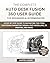 THE COMPLETE AUTODESK FUSION 360 USER GUIDE FOR BEGINNERS & INTERMEDIATES: A Step-by-Step Guide to Navigating this tool, Mastering Parametric Design, Part Modelling, 3D Printing, and More