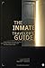 The Inmate Traveler’s Guide: How to Enter, Adapt, and Emerge with Your Mind, Dignity, and Future Intact