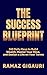 The Success Blueprint: 365 Daily Keys to Build Wealth, Master Your Mind, and Design a Life on Your Terms