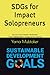 SDGs for Impact Solopreneurs: Build a One-Person Business That Creates Both Impact and Income