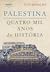 Palestina quatro mil anos de história by Nur Masalha