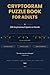 Cryptogram Puzzle Book for Adults: 200 Inspirational Quotes to Decode