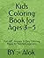Kids Coloring Book for Ages 3–5: Fun ABC, Animals & Easy Coloring Pages for Toddlers, Alphabts