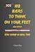 102 Ideas To Think On Your Feet: No Perfect Answers. No Instant Confidence. Simple Everyday Ideas To Respond Faster, Stay Clear, and Think On Your Feet (The 102 Series)