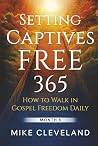 Setting Captives Free 365 by Mike Cleveland Setting Captives Free 365 by Mike Cleveland