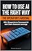 HOW TO USE AI THE RIGHT WAY: The Operator's Arsenal: 100+ Blueprints to Command AI and Claim Absolute Leverage