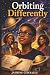 Orbiting Differently