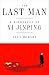 The Last Man: A Biography o...