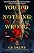 You Did Nothing Wrong