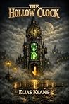 The Hollow Clock by Elias Keane