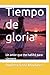 Tiempo de gloria: Un amor que me habitó para siempre (Spanish Edition)