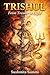 TRISHUL: From Tremor to Light