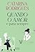 Quando o Amor é Para Sempre by Catarina Rodrigues