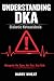 Understanding DKA: A Simple Guide to Diabetic Ketoacidosis (Medical)