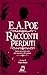 E.A. Poe – Racconti perduti: Sette racconti rari del maestro del gotico (Italian Edition)