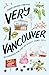 Very Vancouver: Uncovering ...