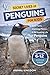 Secret Lives of Penguins for Kids: Fun Facts, Stunning Photos inside the Amazing Life of Penguins for Kids Aged 6-12