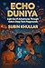 Echo Duniya: Light Sci-Fi Adventures Through India’s Deep Tech Playgrounds