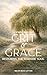 Grit & Grace : Restoring the Feminine Soul Bible Study (Soul Care Series for Women)