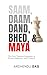 Saam, Daam, Dand, Bhed, and Maya
