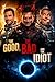 The good, the bad and the idiot