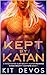 Kept by Katan by Kit DeVos