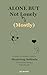 Alone But Not Lonely (Mostly): A Funny, No-Bullshit Guide to Mastering Solitude Without Becoming a Weird Hermit
