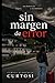 SIN MARGEN DE ERROR (Spanish Edition)