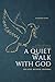 A Quiet Walk With God: 365-...
