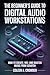 The Beginner’s Guide to Digital Audio Workstations: How to Create, Mix, and Master Music from Scratch