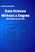 Data Science Without a Degr...