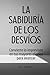 La Sabiduría de los Desvíos: Convierte lo imprevisto en tus mayores aliados para avanzar (Spanish Edition)