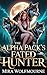 The Alpha Pack’s Fated Hunter: A Reverse Harem Enemies to Lovers Wolf Shifter Romance