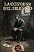 La condena del silencio (Las Víctimas del Silencio) (Spanish Edition)