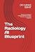 The Radiology AI Blueprint:...