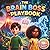The Brain Boss Playbook: A 3-in-1 Story, Science, and Activity Book About Big Feelings and Self-Regulation for Kids. A Guide to Anxiety, Anger, and Emotional Literacy.