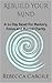 Rebuild Your Mind: A 14 Day Reset For Memory, Focus,and Mental Clarity