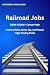 Railroad Jobs: $40K–$100K+ ...