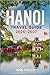 HANOI TRAVEL GUIDE 2026-2027: A Cruise Adventure Book for First-Timers, Solo, Family, and Couples (The All-in-One Travel Guide Series for First-Timers, Solo, Couples, Family & Honeymoon)