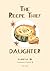 THE RECIPE THIEF DAUGHTER