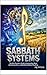 SABBATH SYSTEMS The Solo Founder’s Guide to Automating Work, Reclaiming Time, and Building Without Breaking (Hard Life Problems Worth Solving)