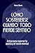 Cómo sostenerse cuando todo pierde sentido: Actúa para superar la apatía y el vacío mental (Spanish Edition)