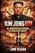 Kim Jong Un: El imperio del miedo en Corea del Norte (Geopolítica) (Spanish Edition)