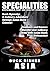 SPECIALITIES: DUCK DISHES ASIA: A Culinary Adventure with Recipes from the Asian Duck Cuisine! (World of Food Specialities)