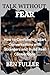 TALK WITHOUT FEAR: How to C...